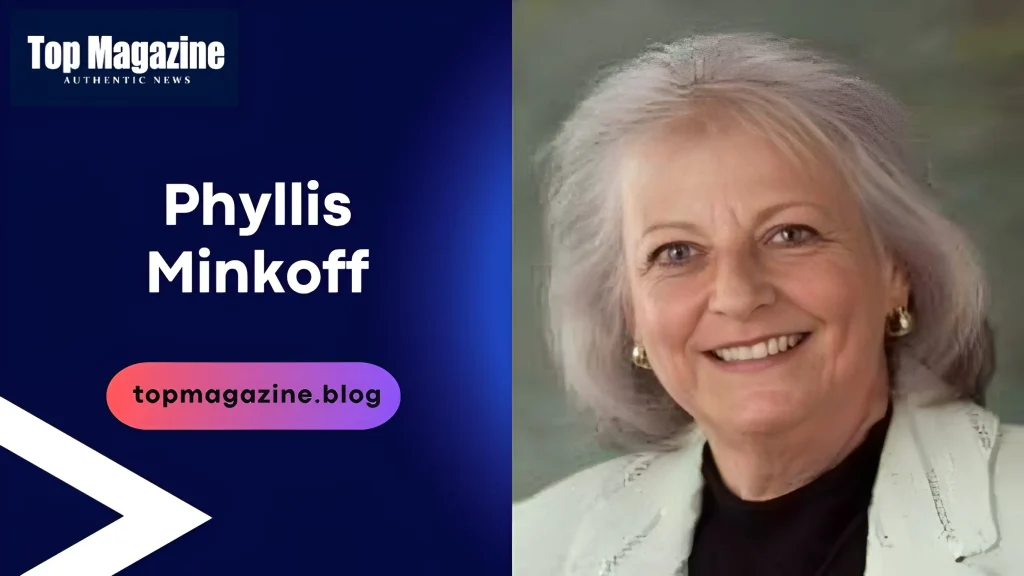 Phyllis Minkoff: Trailblazing Communications Expert Phyllis Minkoff Trailblazing Communications Expert